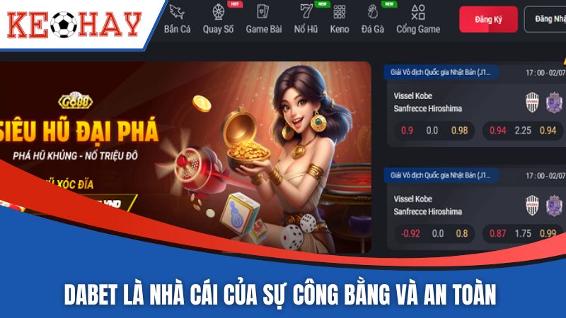 DABET là nhà cái của sự công bằng và an toàn